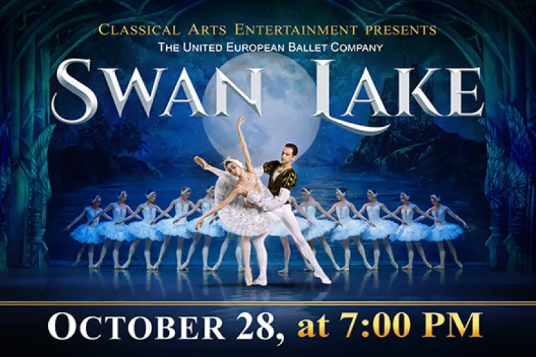 Swan Lake promotional graphic featuring principal ballet dancers and a corps of swans performing on a moonlit stage. Text reads: “Classical Arts Entertainment Presents The United European Ballet Company. Swan Lake. October 28, at 7:00 PM.”