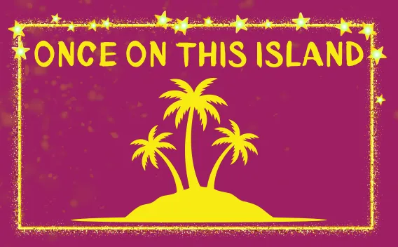  'Once on This Island’ text with palm tree island icon on magenta background.